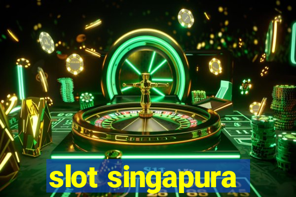 slot singapura