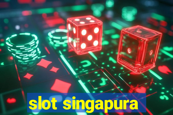 slot singapura