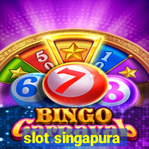 slot singapura