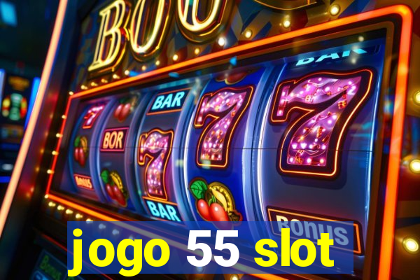 jogo 55 slot