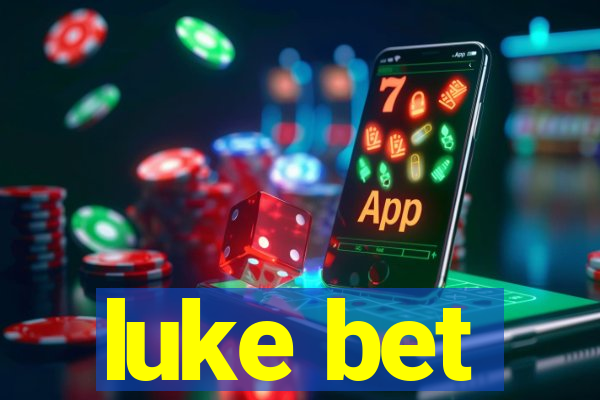 luke bet