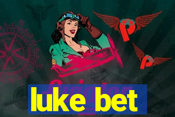 luke bet