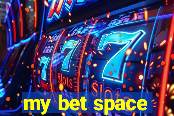 my bet space