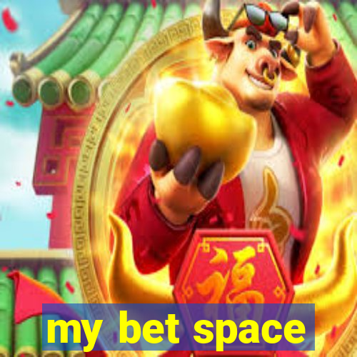 my bet space