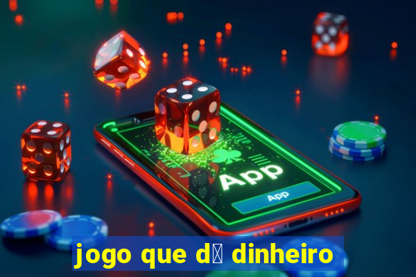 jogo que d谩 dinheiro