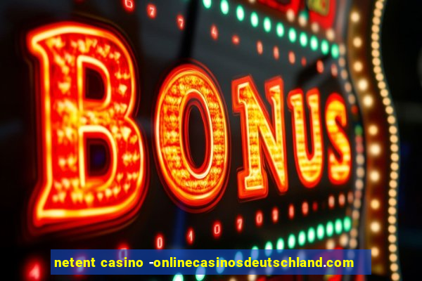 netent casino -onlinecasinosdeutschland.com