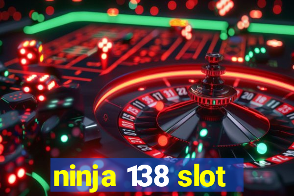 ninja 138 slot