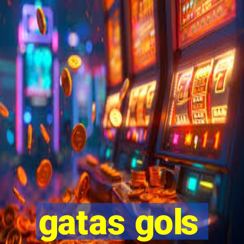 gatas gols