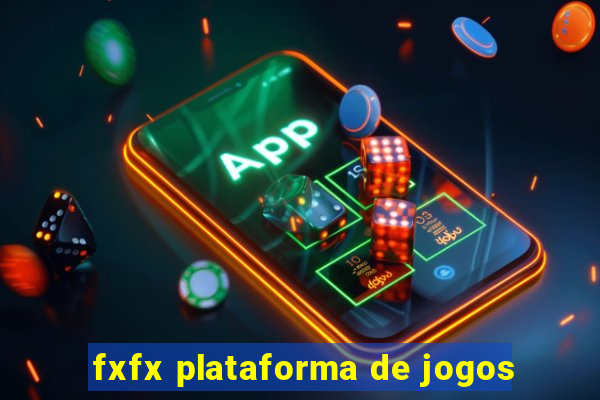 fxfx plataforma de jogos