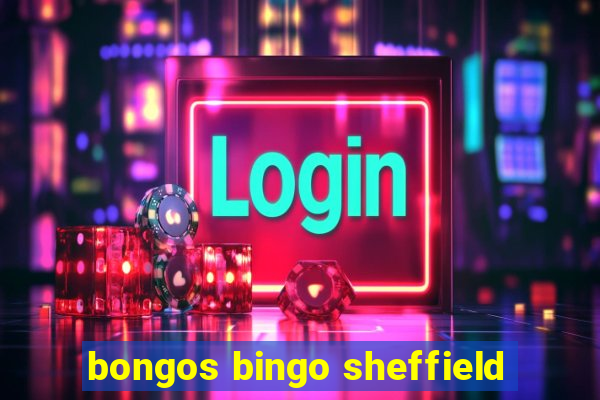 bongos bingo sheffield