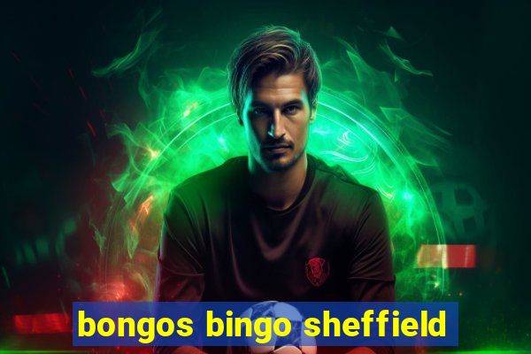 bongos bingo sheffield