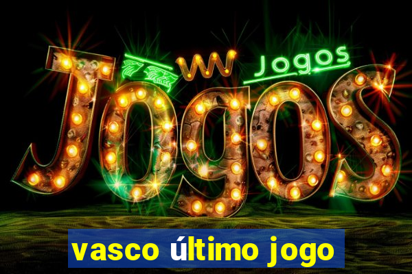 vasco último jogo