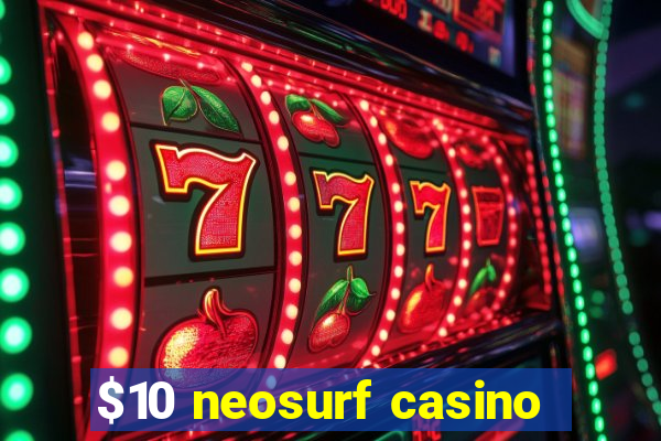 $10 neosurf casino