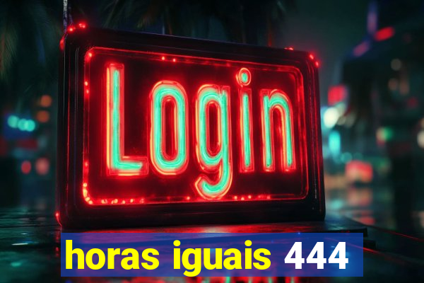 horas iguais 444