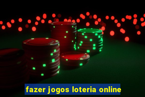 fazer jogos loteria online