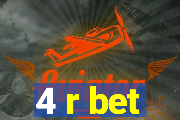 4 r bet