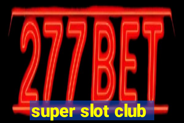 super slot club