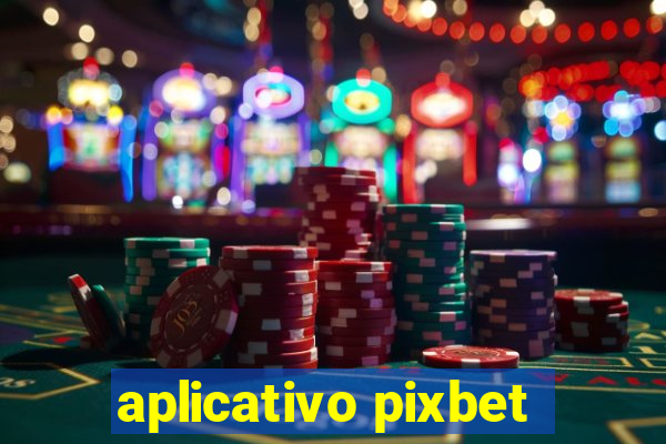 aplicativo pixbet