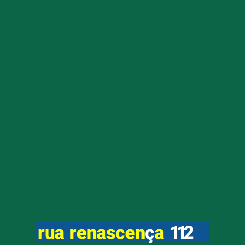 rua renascença 112