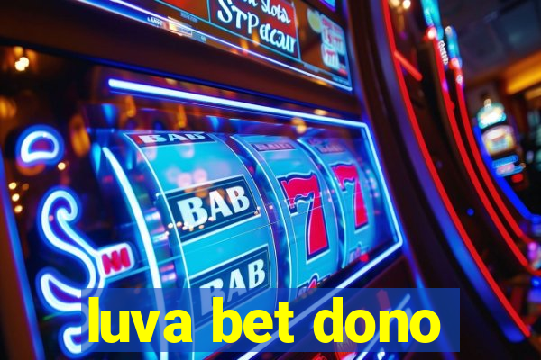 luva bet dono