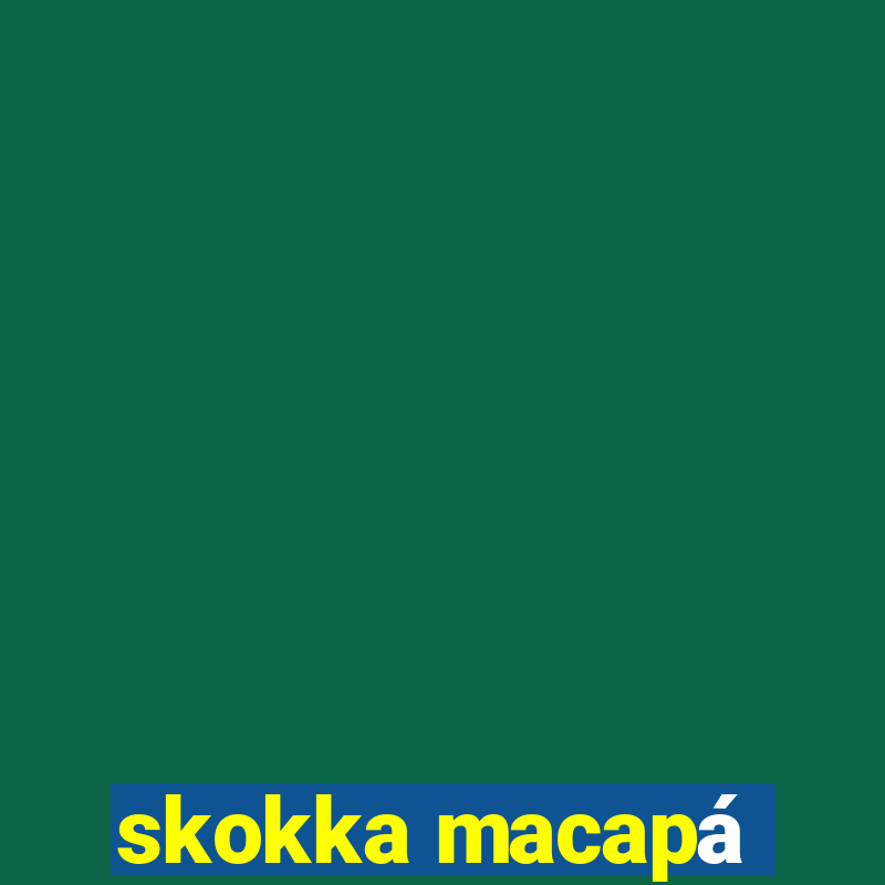 skokka macapá