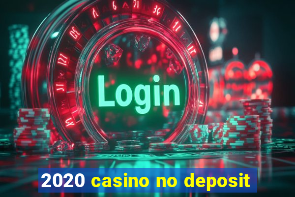 2020 casino no deposit