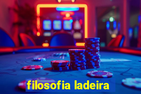 filosofia ladeira