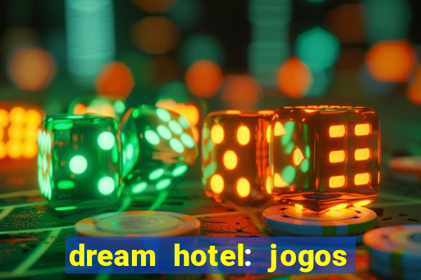 dream hotel: jogos de hotel