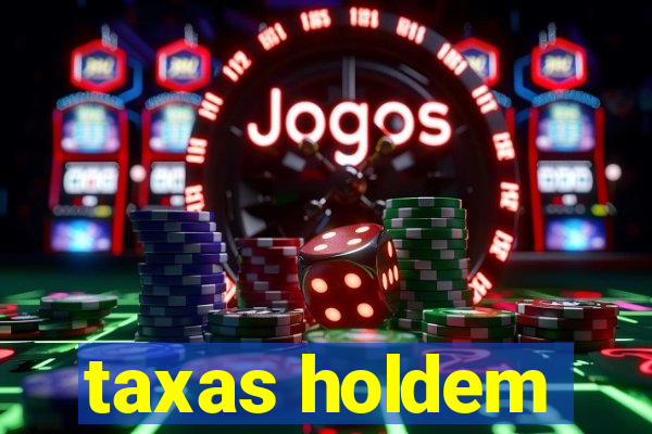 taxas holdem