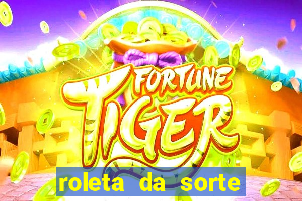 roleta da sorte ganhe dinheiro