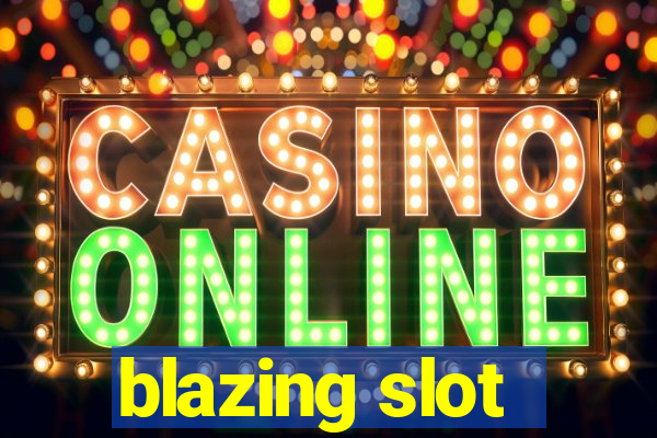 blazing slot