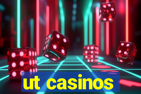 ut casinos