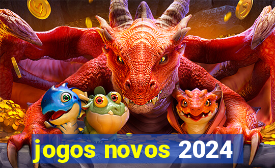 jogos novos 2024