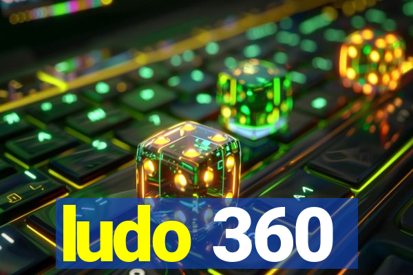 ludo 360