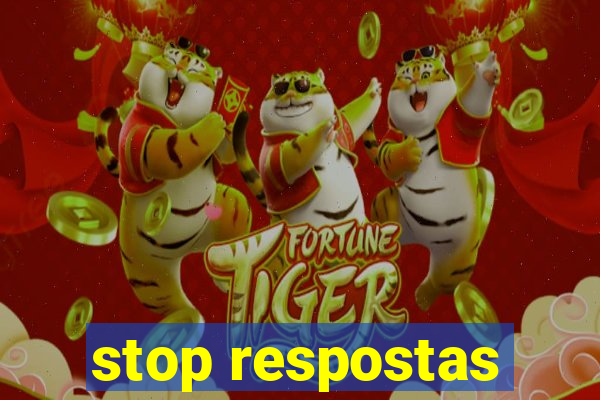 stop respostas