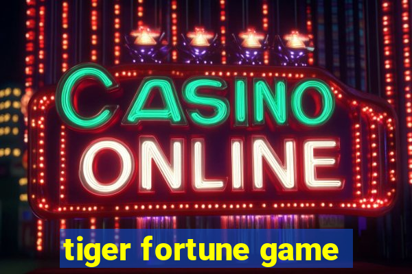 tiger fortune game