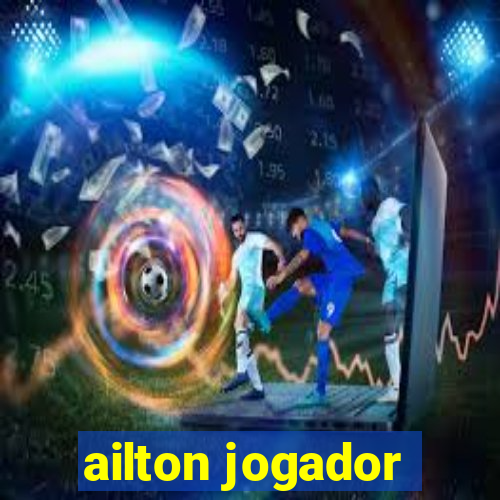 ailton jogador