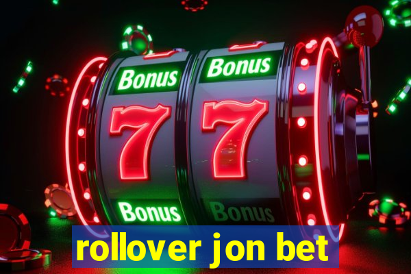 rollover jon bet