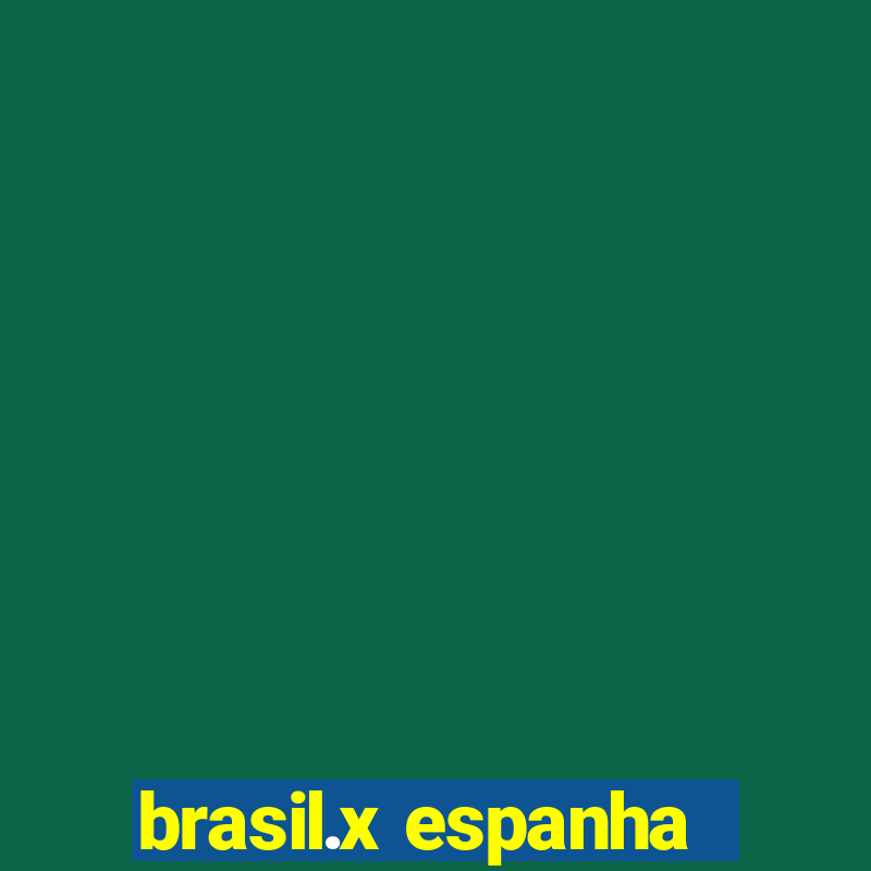 brasil.x espanha