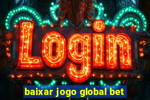 baixar jogo global bet