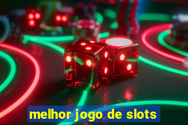 melhor jogo de slots