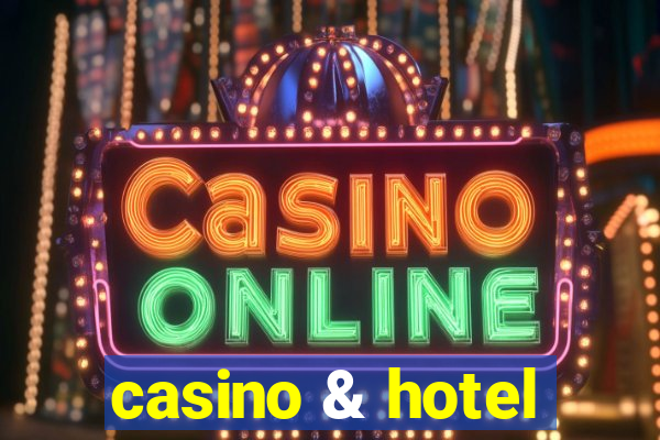 casino & hotel