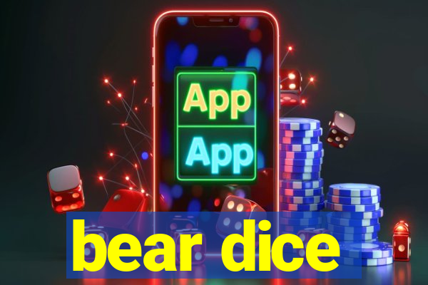 bear dice