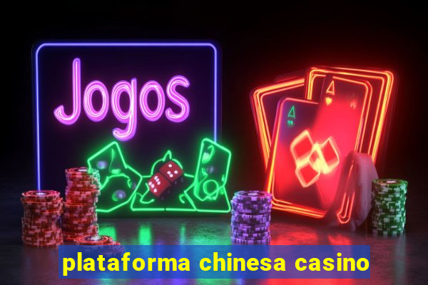 plataforma chinesa casino