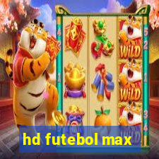 hd futebol max