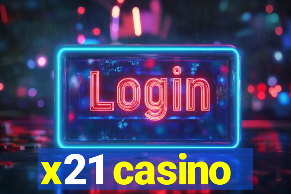 x21 casino