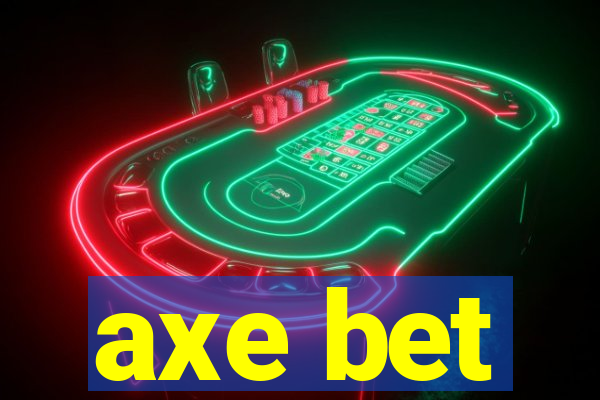 axe bet