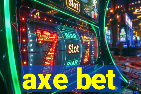 axe bet