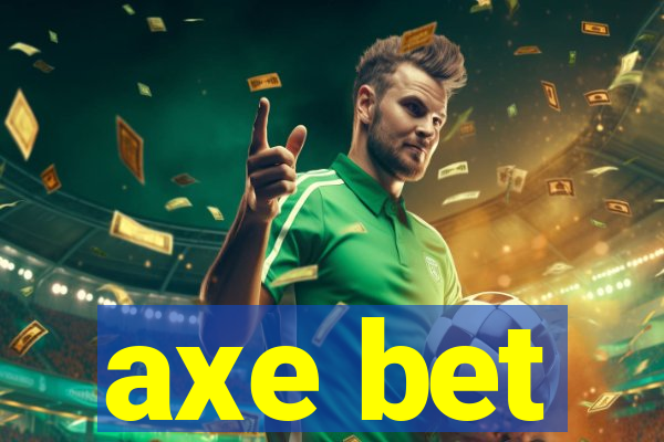 axe bet