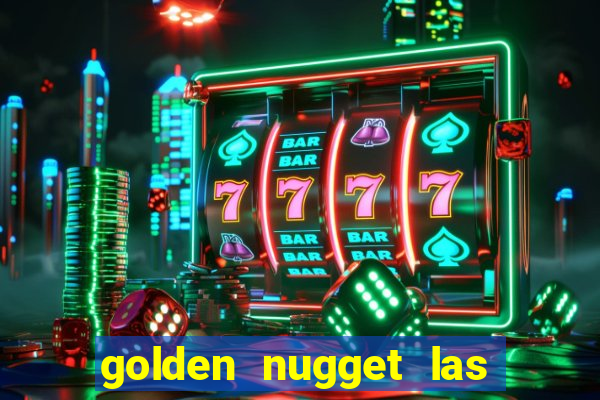 golden nugget las vegas hotel & casino